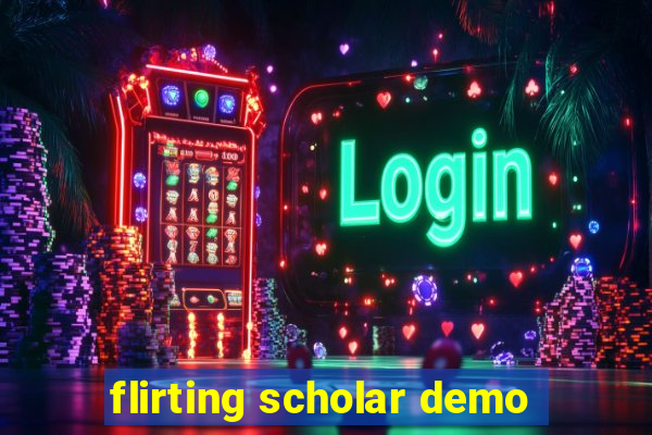 flirting scholar demo